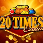 20 times casino